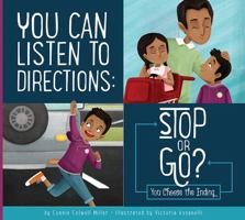 You Can Listen to Directions: Stop or Go? 1681522357 Book Cover