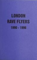 London Rave Flyers 1990 - 1996 1913316068 Book Cover