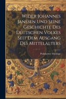 Wider Johannes Janssen Und Seine Geschichte Des Deutschen Volkes Seit Dem Ausgang Des Mittelalters 1022413139 Book Cover