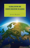 Globalization and Higher Education in Albania 0739171003 Book Cover