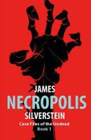 Necropolis (Case Files of the Undead Book 1) 1537368478 Book Cover