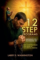 12 Step Programs (Abstinence Yes / Deliverance No) B0GR19KDVV Book Cover