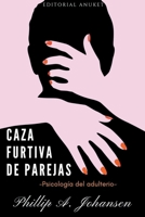 Caza Furtiva de Parejas: Psicología del Adulterio B0CN5Z6MHH Book Cover