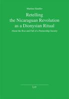 Retelling the Nicaraguan Revolution as a Dionysian Ritual, 3: About the Rise and Fall of a Partnership Society 3643500971 Book Cover