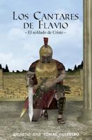 Los Cantares de Flavio - El Soldado de Cristo 1511606940 Book Cover