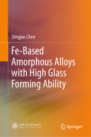 Fe-Based Amorphous Alloys with High Glass Forming Ability 981963931X Book Cover