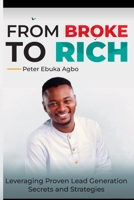From Broke to Rich: Leveraging proven lead condition secrets and strategies B0BW2X92CB Book Cover