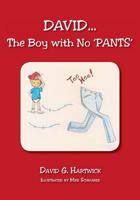 DAVID... The Boy with No 'PANTS' 1611701821 Book Cover