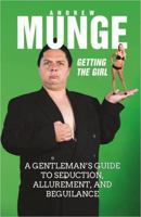 Getting the Girl: A Gentleman's Guide to Seduction, Allurement, and Beguilance 1954158203 Book Cover