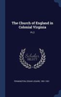 The Church of England in Colonial Virginia: Pt.2 1376966115 Book Cover