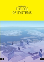 The Fog of Systems: Art as Reorientation and Resistance in a Planetary-Scale System Disposed Towards Invisibility 9619506448 Book Cover