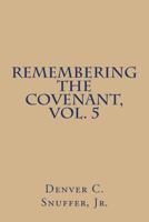 Remembering the Covenant, Vol. 5 0989150348 Book Cover