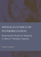 Spinoza's Ethics of Interpretation: Interpreting the Paradoxical Singularity of Spinoza's Ontological Argument 180441199X Book Cover