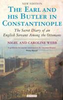 The Earl and His Butler in Constantinople: The Secret Diary of an English Servant Among the Ottomans 1845117824 Book Cover