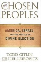 The Chosen Peoples: America, Israel, and the Ordeals of Divine Election 1439132356 Book Cover