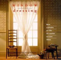 Window Dressing: New Outlooks on Life - 25 Stylish No-Sew Ideas (The Interior Focus Series) 1859671136 Book Cover