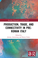 Production, Trade, and Connectivity in Pre-Roman Italy 0367631725 Book Cover