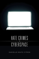 Hate Crimes in Cyberspace 0674659902 Book Cover