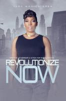 Revolutionize Now 0997433302 Book Cover