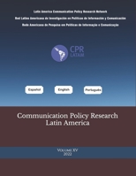 Communication Policy Research Latin America, Vol. 15 B0BSJJPL37 Book Cover