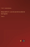 Obras del M. Fr. Luis de Leon de la orden de San Agustin: Tomo 3 3368111833 Book Cover