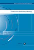 Aerobic Granule Reactor Technology 1843390671 Book Cover