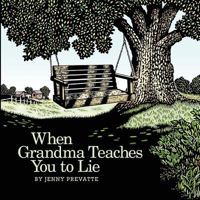 When Grandma Teaches You to Lie 194307044X Book Cover