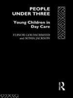 People Under Three: Young Children in Day Care 0415059763 Book Cover