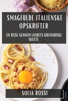 Smagfulde Italienske Opskrifter: En Rejse gennem Landets Kulinariske Skatte (Danish Edition) 1835593100 Book Cover
