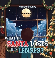 What If Santa Loses His Lenses? B0FL64NNGF Book Cover
