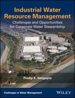 Industrial Water Resource Management: Challenges and Opportunities for Corporate Water Stewardship 1119272505 Book Cover