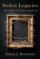 Stolen Legacies: The Fight for Nazi-Looted Art 1735292850 Book Cover
