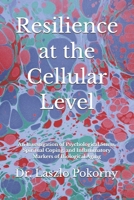 Resilience at the Cellular Level: An Investigation of Psychological Stress, Spiritual Coping, and Inflammatory Markers of Biological Aging B0GGQR26K3 Book Cover