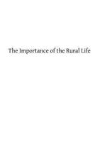 The Importance of the Rural Life: According to the Philosophy of St. Thomas Aquinas a Study in Economic Philosophy 1492963380 Book Cover