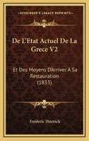 De L'Etat Actuel De La Grece V2: Et Des Moyens D'Arriver A Sa Restauration (1833) 1160399670 Book Cover