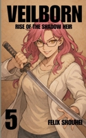 Veilborn: Rise of the Shadow Heir (Light Novel) (Volume 5): Margaret Heiliger B0GD1Y79N8 Book Cover