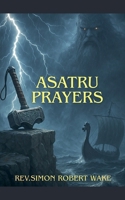Asatru Prayers B0FH5WS83L Book Cover