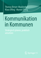 Kommunikation in Kommunen: Strategisch planen, praktisch umsetzen (German Edition) 3658489650 Book Cover