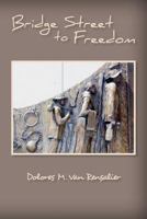 Bridge Street to Freedom 1535426292 Book Cover