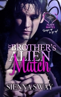 My Brother's Alien Match (Alien Mates) B0CVFJKVZY Book Cover