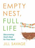 Empty Nest, Full Life: Discovering God's Best for Your Next 0802419283 Book Cover