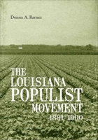 The Louisiana Populist Movement, 1881-1900 0807137278 Book Cover