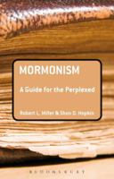 Mormonism: A Guide for the Perplexed 1441156607 Book Cover