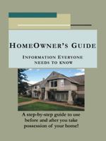 Homeowner's Guide: Information Everyone Needs to Know 1425118453 Book Cover