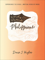 Word Writers: Philippians: Experience the Bible . . . Writing Word by Word 0736968474 Book Cover