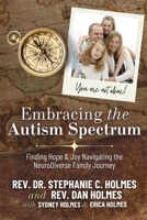Embracing the Autism Spectrum: Finding Joy & Hope Navigating the NeuroDiver: A faith integrated guide from personal and professional experience B0CN2NS3J4 Book Cover