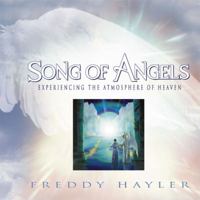 Song of Angels: Experiencing the Atmosphere of Heaven 0883686643 Book Cover