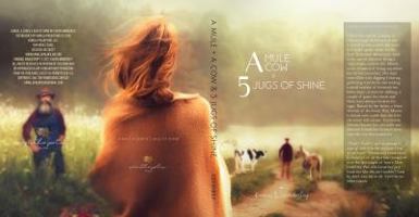 Shine: A Mule, a Cow and 5 Jugs of Shine 1732033404 Book Cover