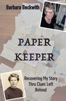 Paper Keeper: Recovering My Story Thru Clues Left Behind B0GT4M98N3 Book Cover