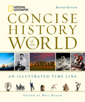 National Geographic Concise History of the World: An Illustrated Time Line 0792283643 Book Cover